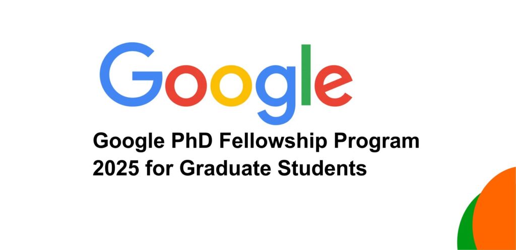 Google PhD Fellowship Program 2025 for Graduate Students